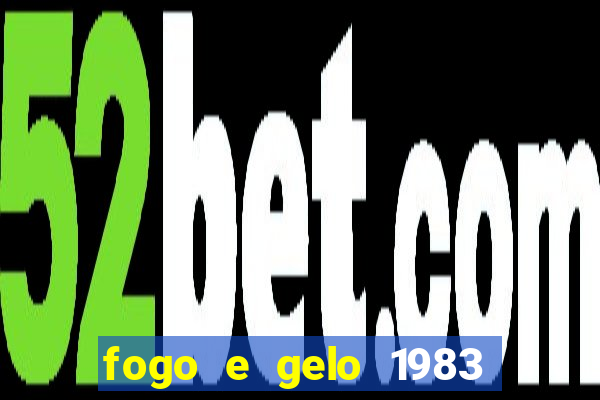 fogo e gelo 1983 dublado download